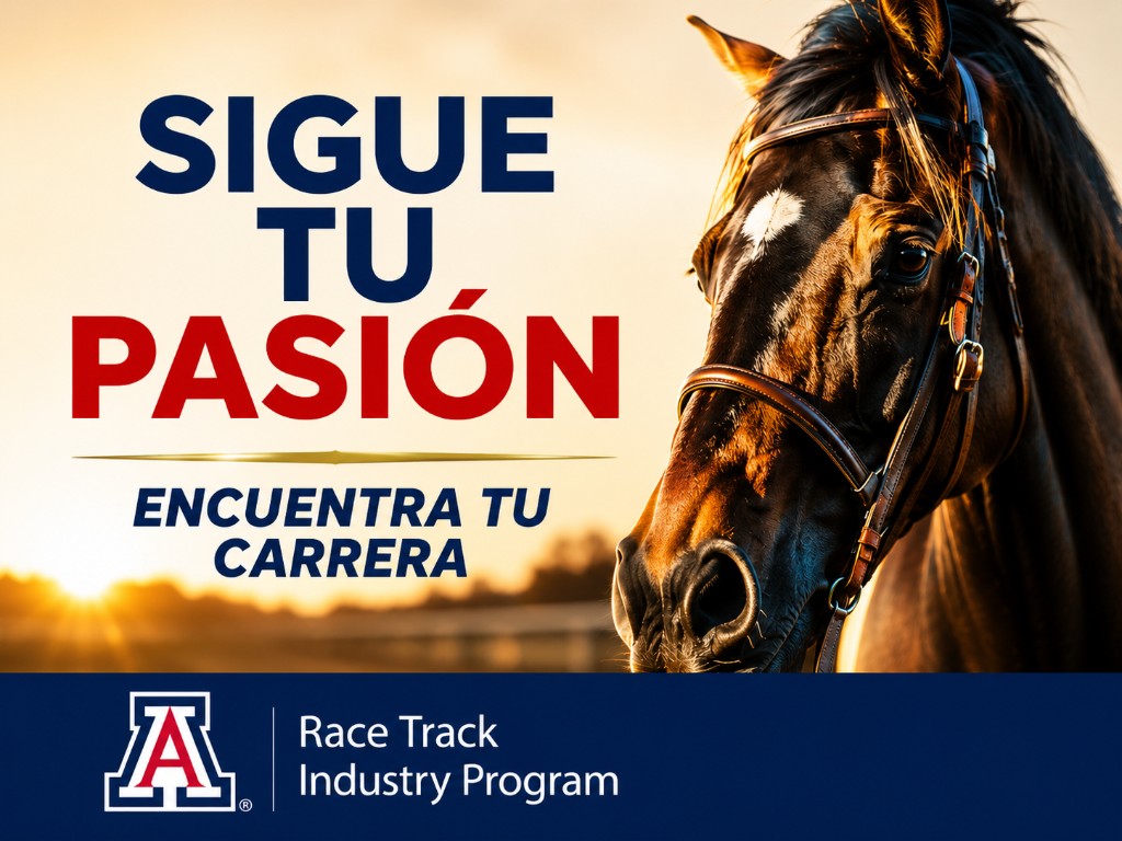 University of Arizona Race Track Industry Program — Sigue tu pasión